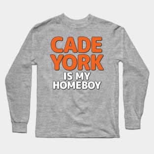 Cade York Is My Homeboy Long Sleeve T-Shirt